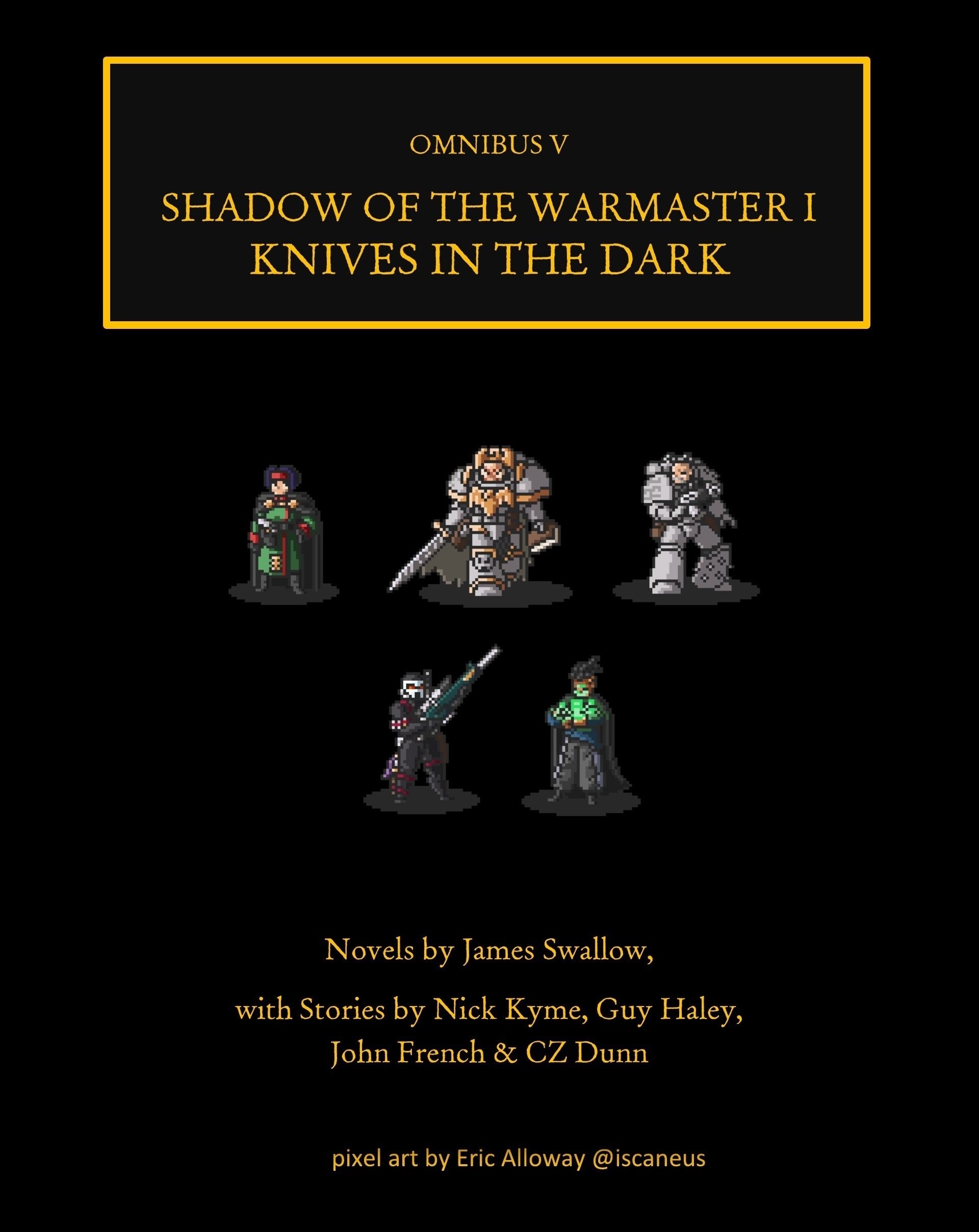 Horus Heresy Omnibus Project V. SHADOW OF THE WARMASTER I KNIVES IN